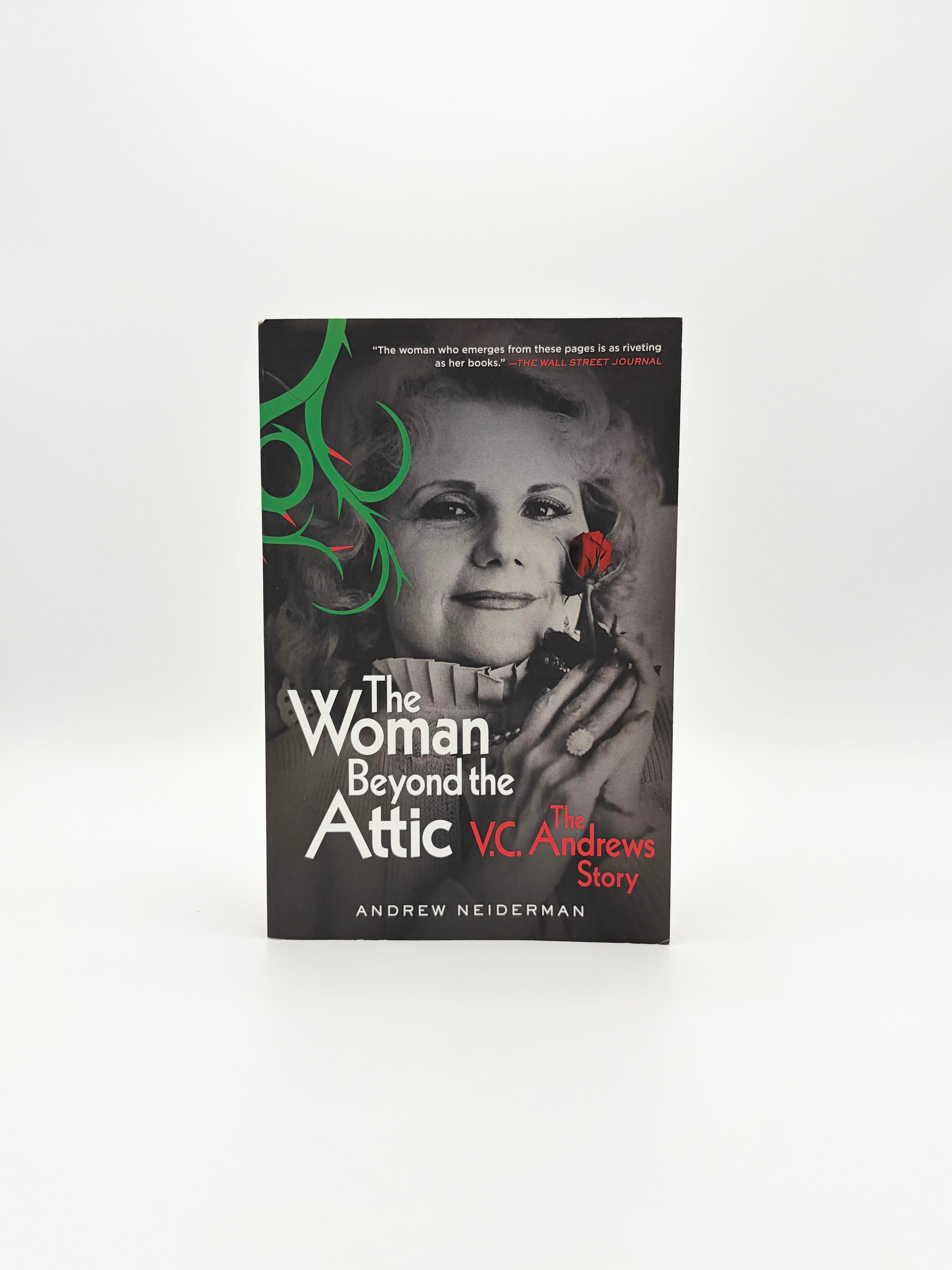 The Woman Beyond the Attic - The V.C. Andrews Story by Andrew Neiderman