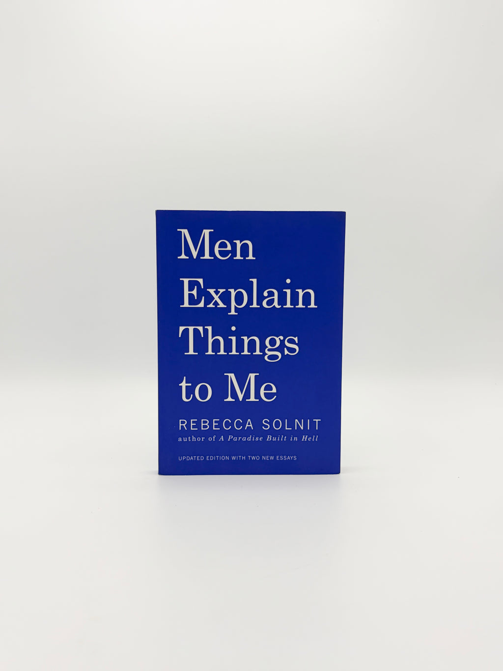 Men Explain Things to Me by Rebecca Solnit