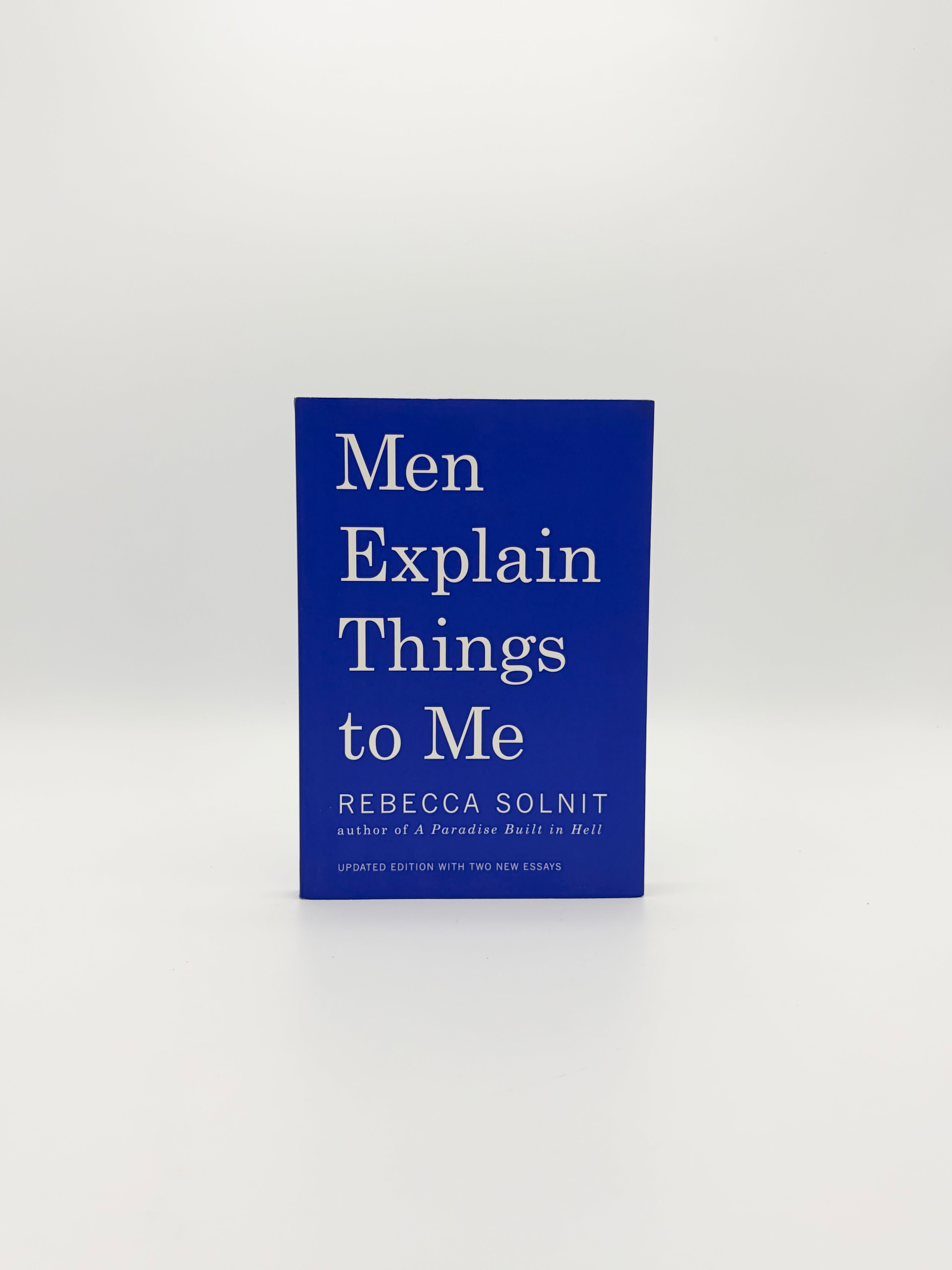 Men Explain Things to Me by Rebecca Solnit
