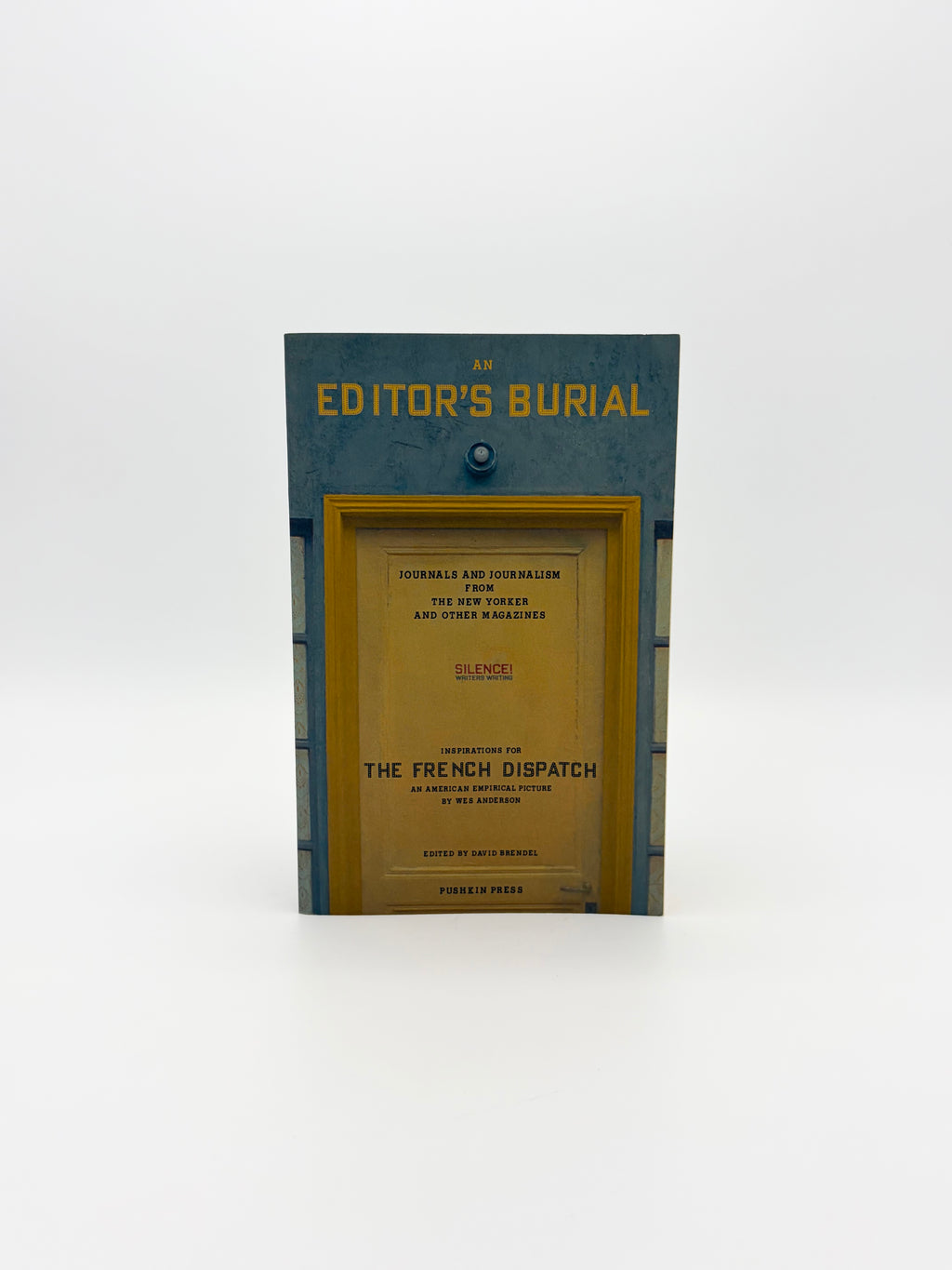 An Editor's Burial: Journals and Journalism from The New Yorker and Other Magazines by Wes Anderson, edited by David Brendel