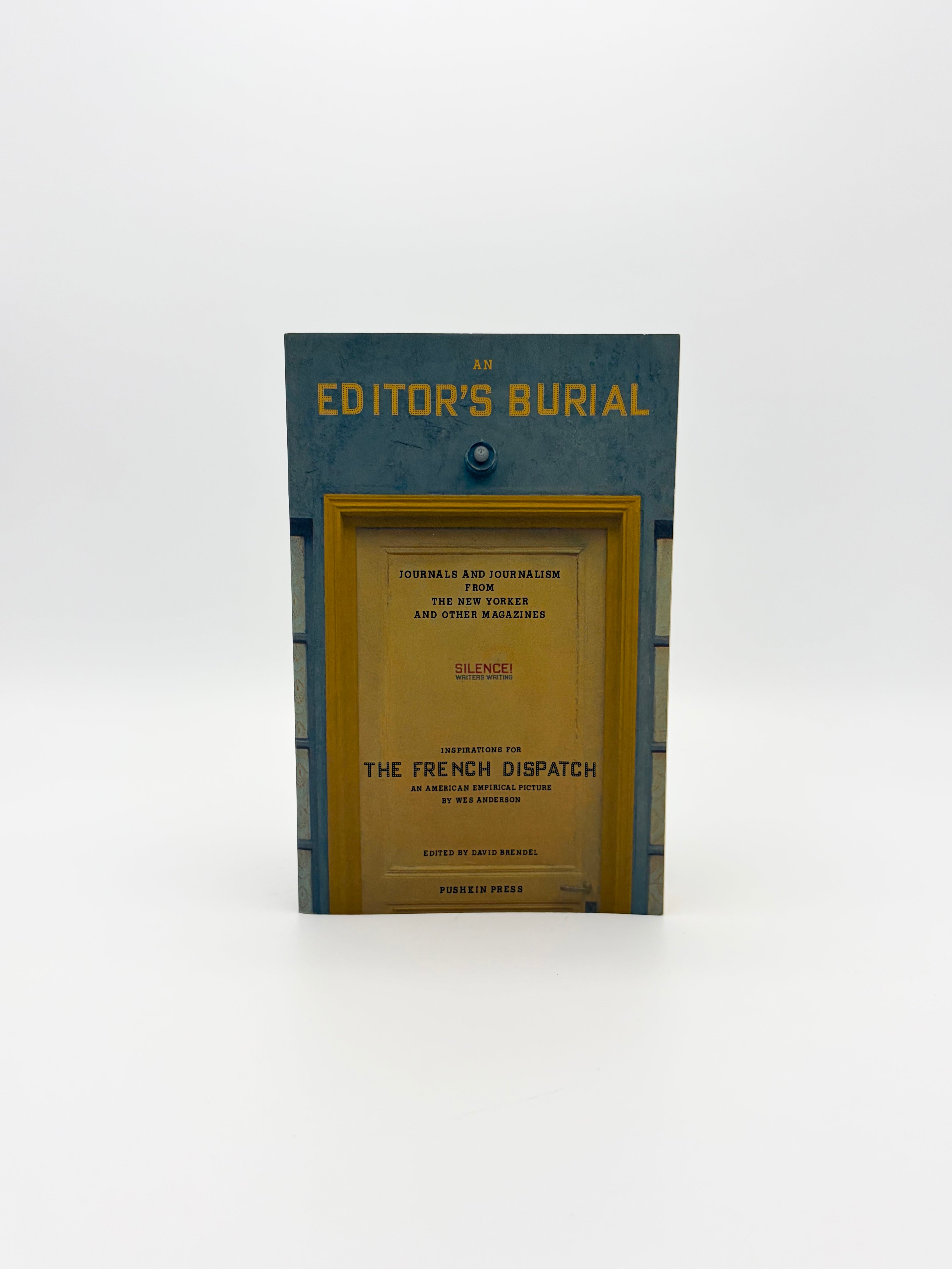An Editor's Burial: Journals and Journalism from The New Yorker and Other Magazines by Wes Anderson, edited by David Brendel