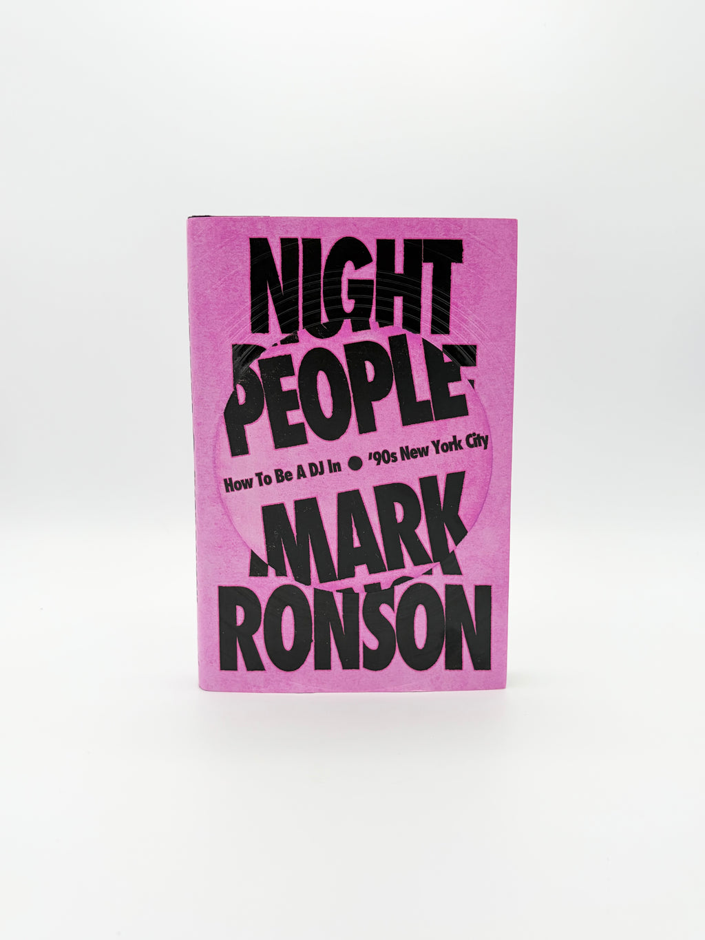 Night People - How to Be a DJ in '90s New York City by Mark Ronson
