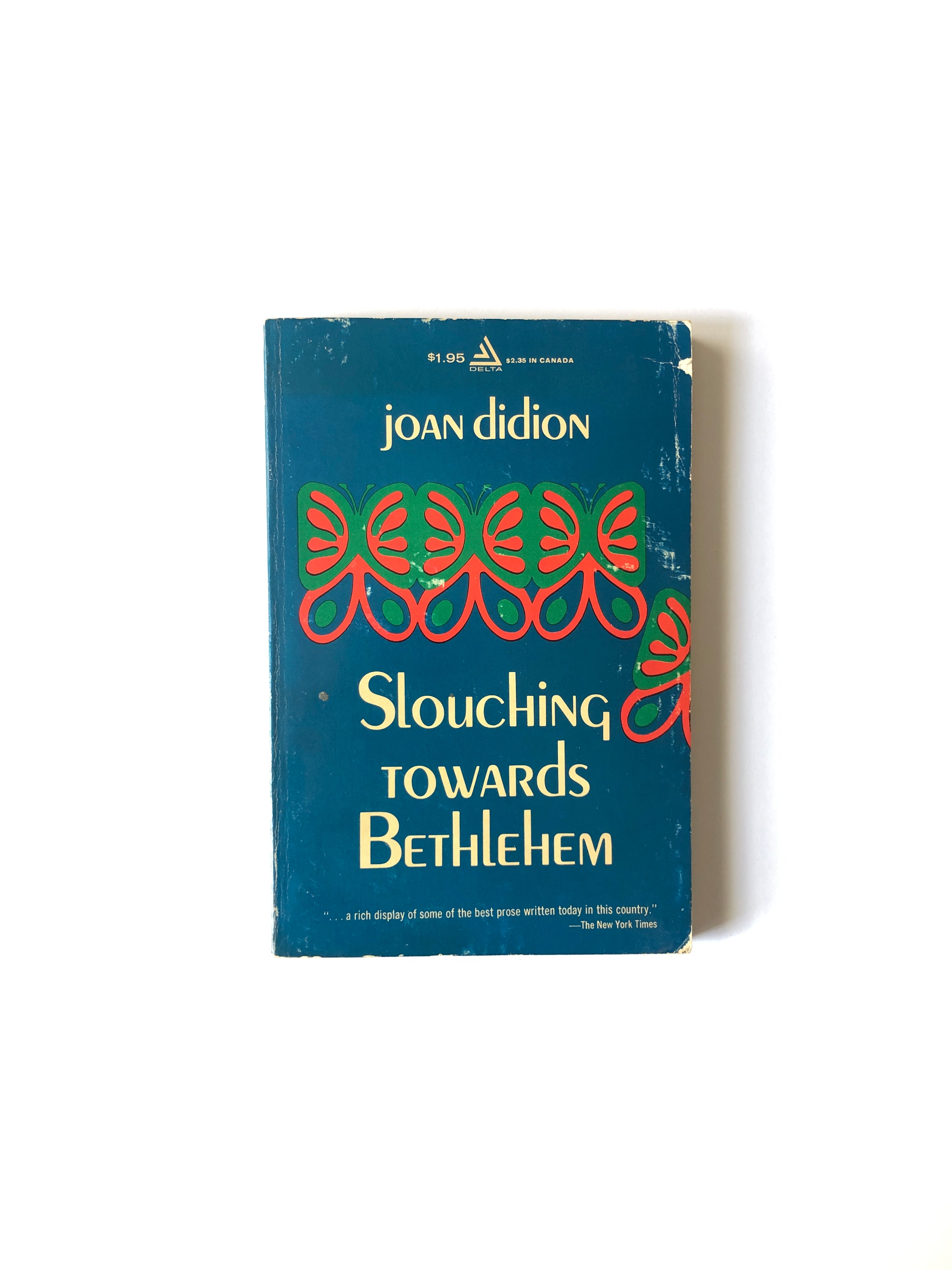 Slouching Towards Bethlehem by Joan Didion