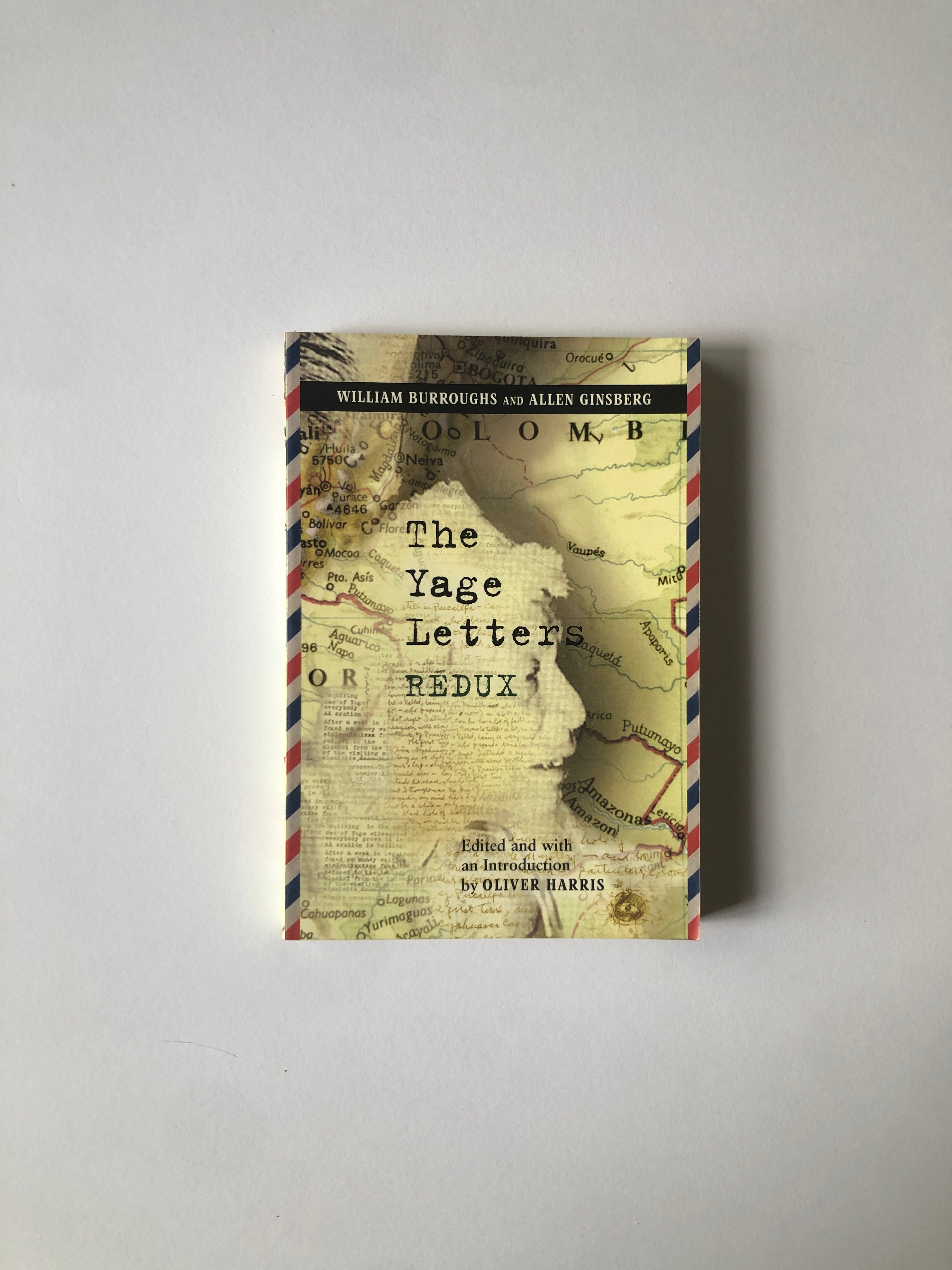 William Burroughs and Allen Ginsberg - The Yage Letters Redux Edited and with an introduction by Oliver Harris