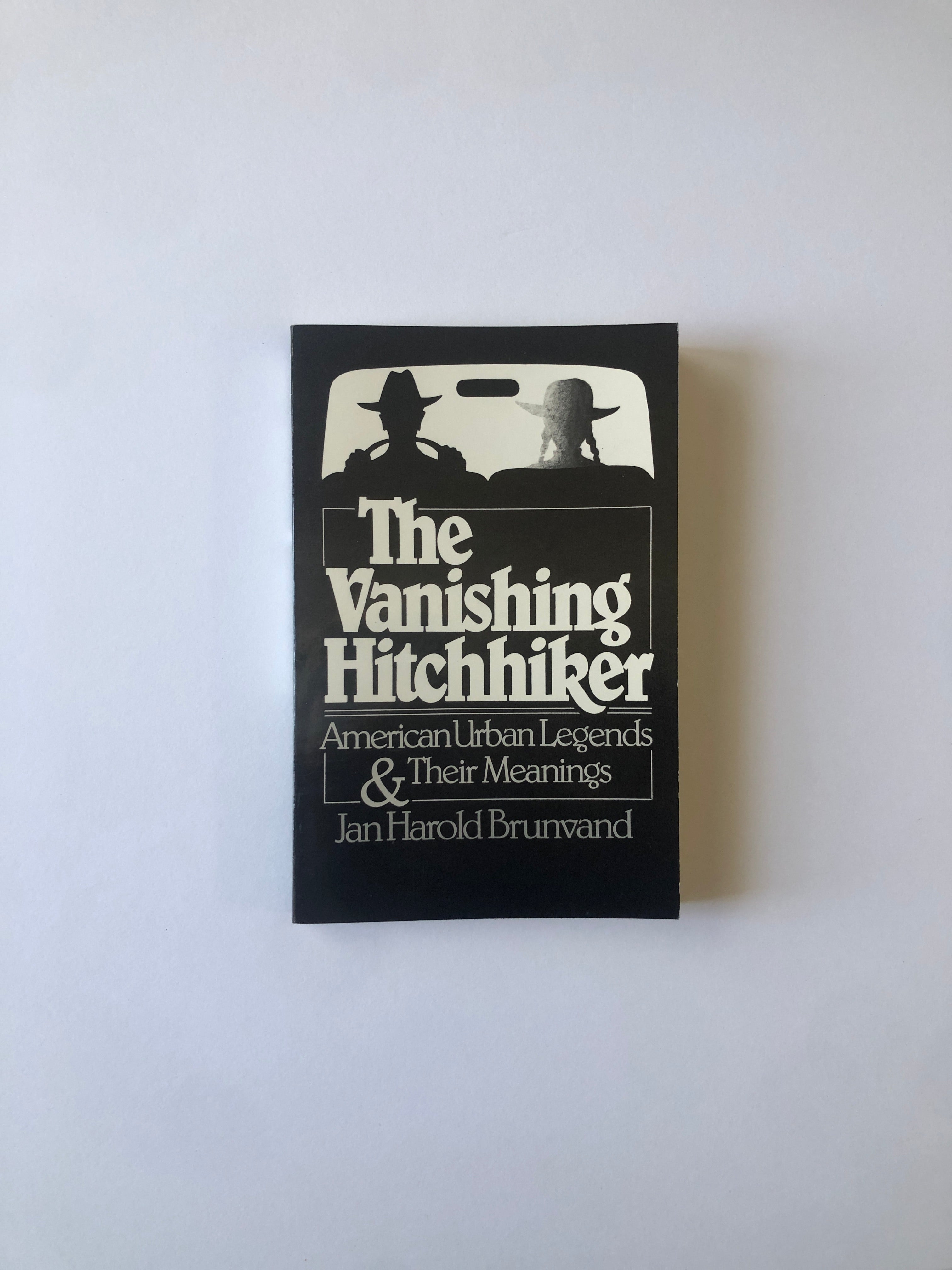 The Vanishing Hitchhiker - American Urban Legends & Their Meanings by Jan Harold Brunvand