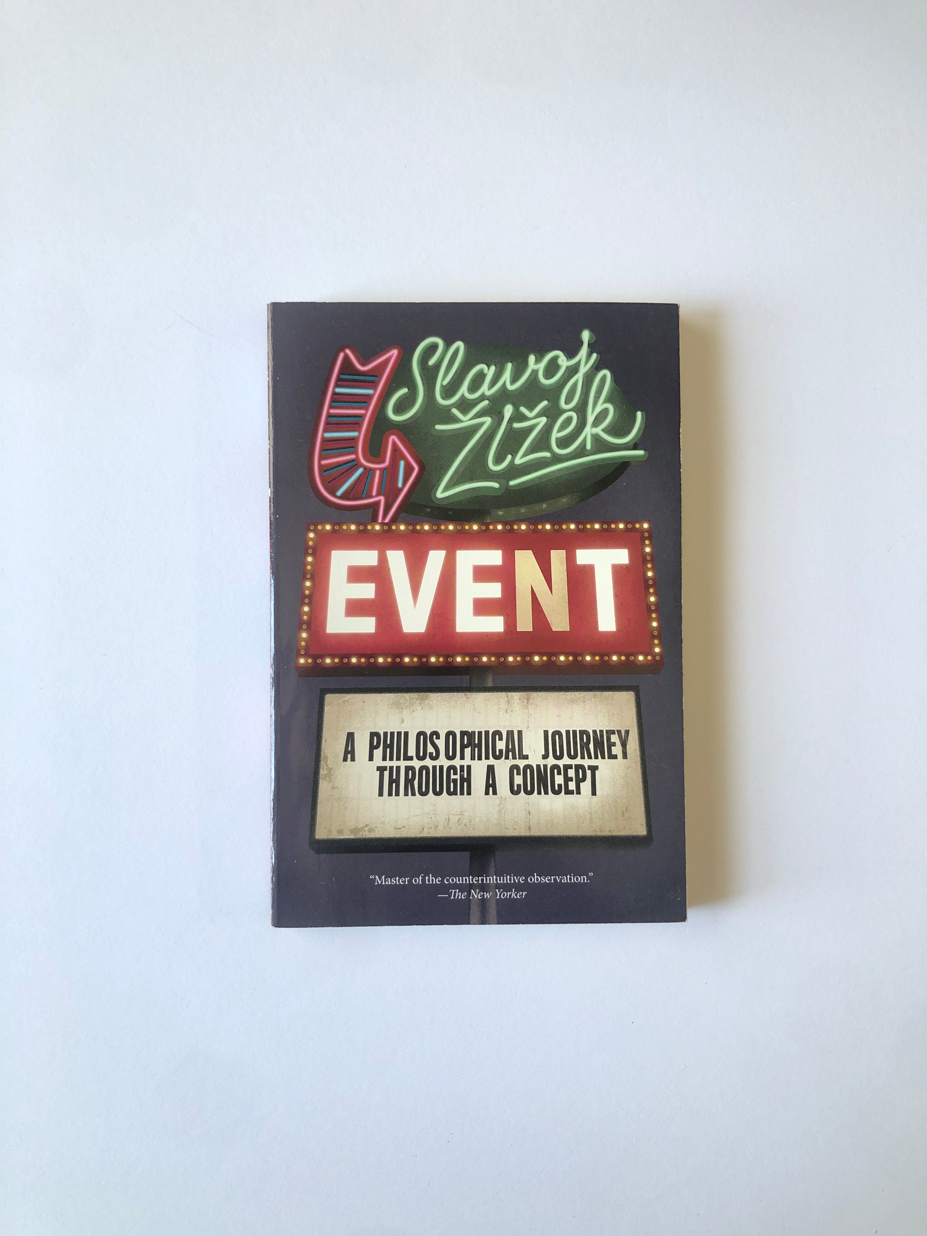 Event - A Philosophical Journey Through a Concept by Slavoj Žižek