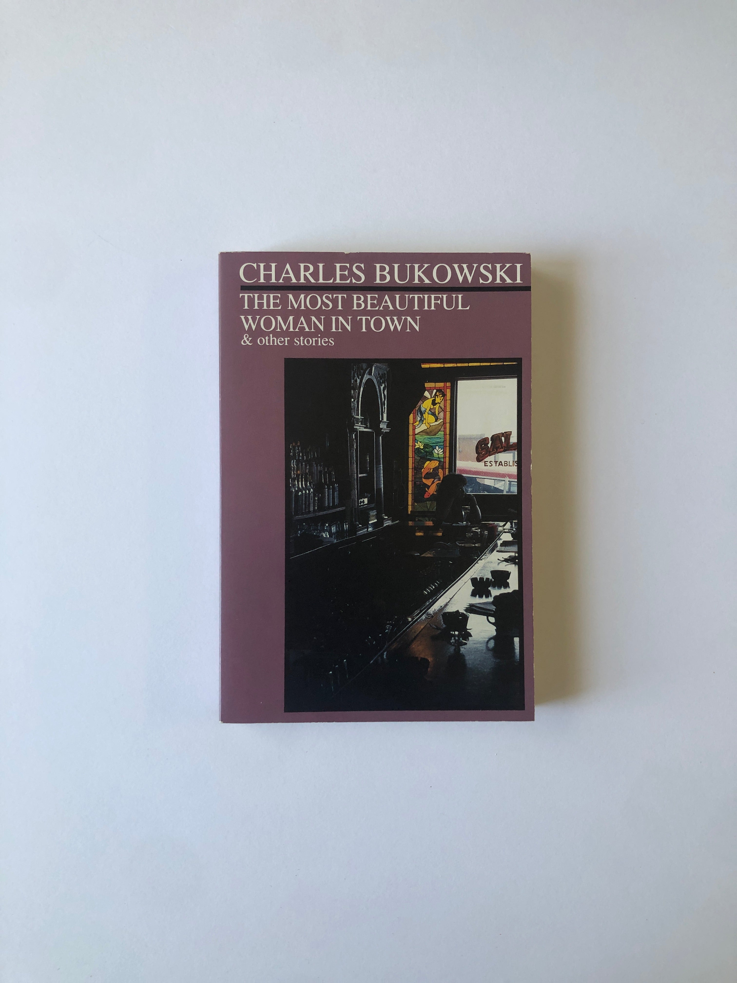 The Most Beautiful Woman in Town & Other Stories by Charles Bukowski