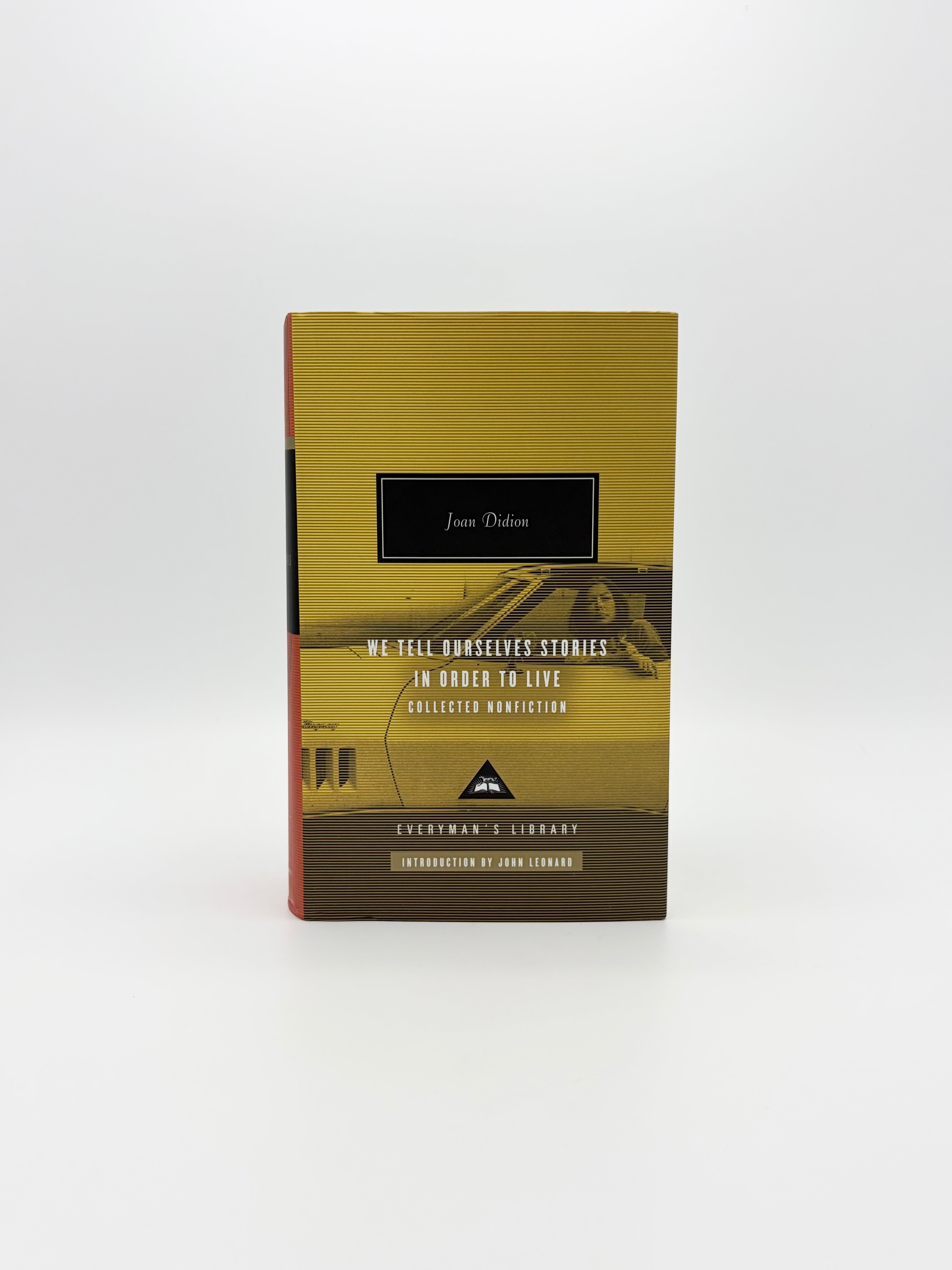 We Tell Ourselves Stories in Order to Live - Collected Nonfiction by Joan Didion