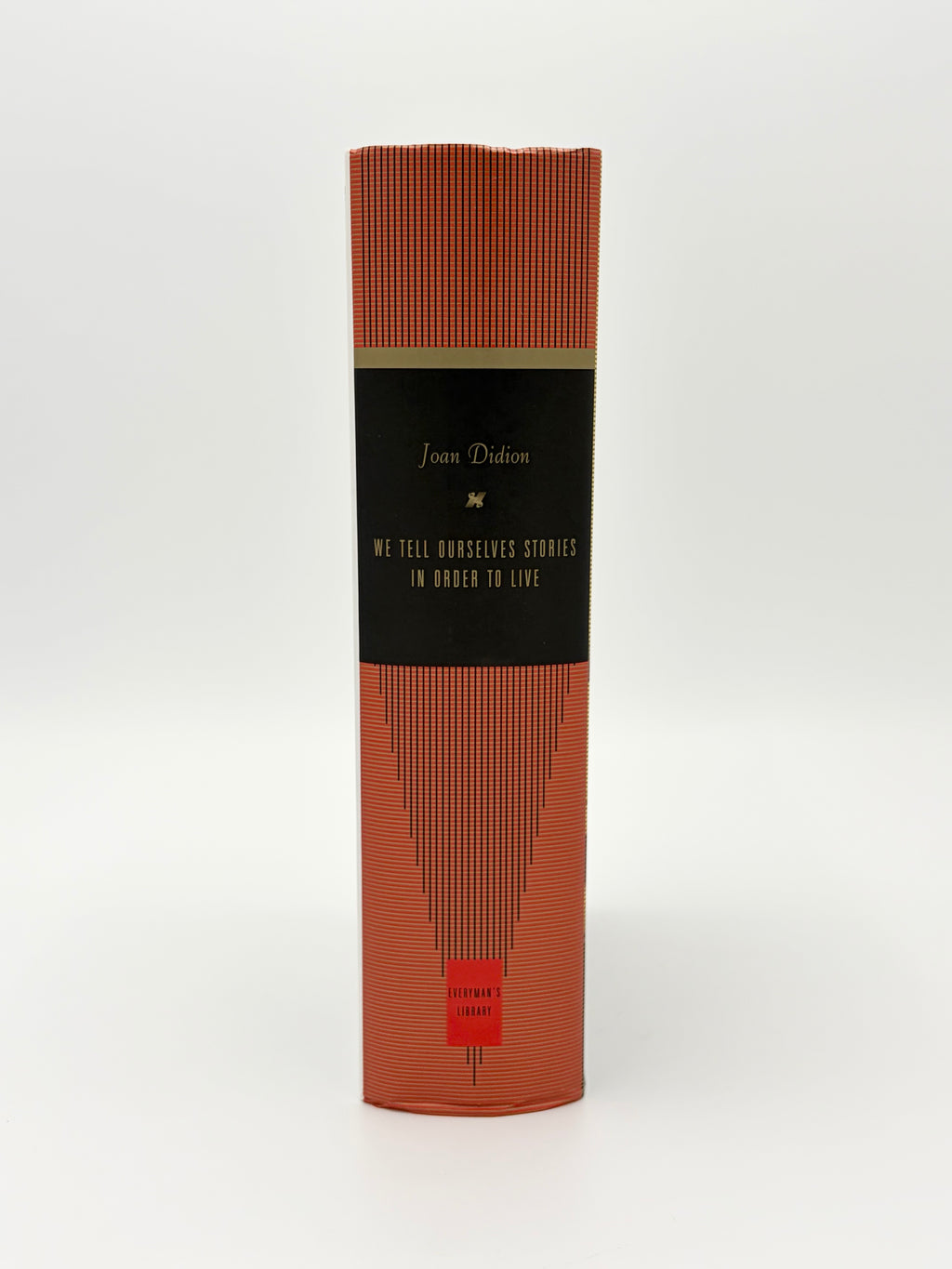 We Tell Ourselves Stories in Order to Live - Collected Nonfiction by Joan Didion