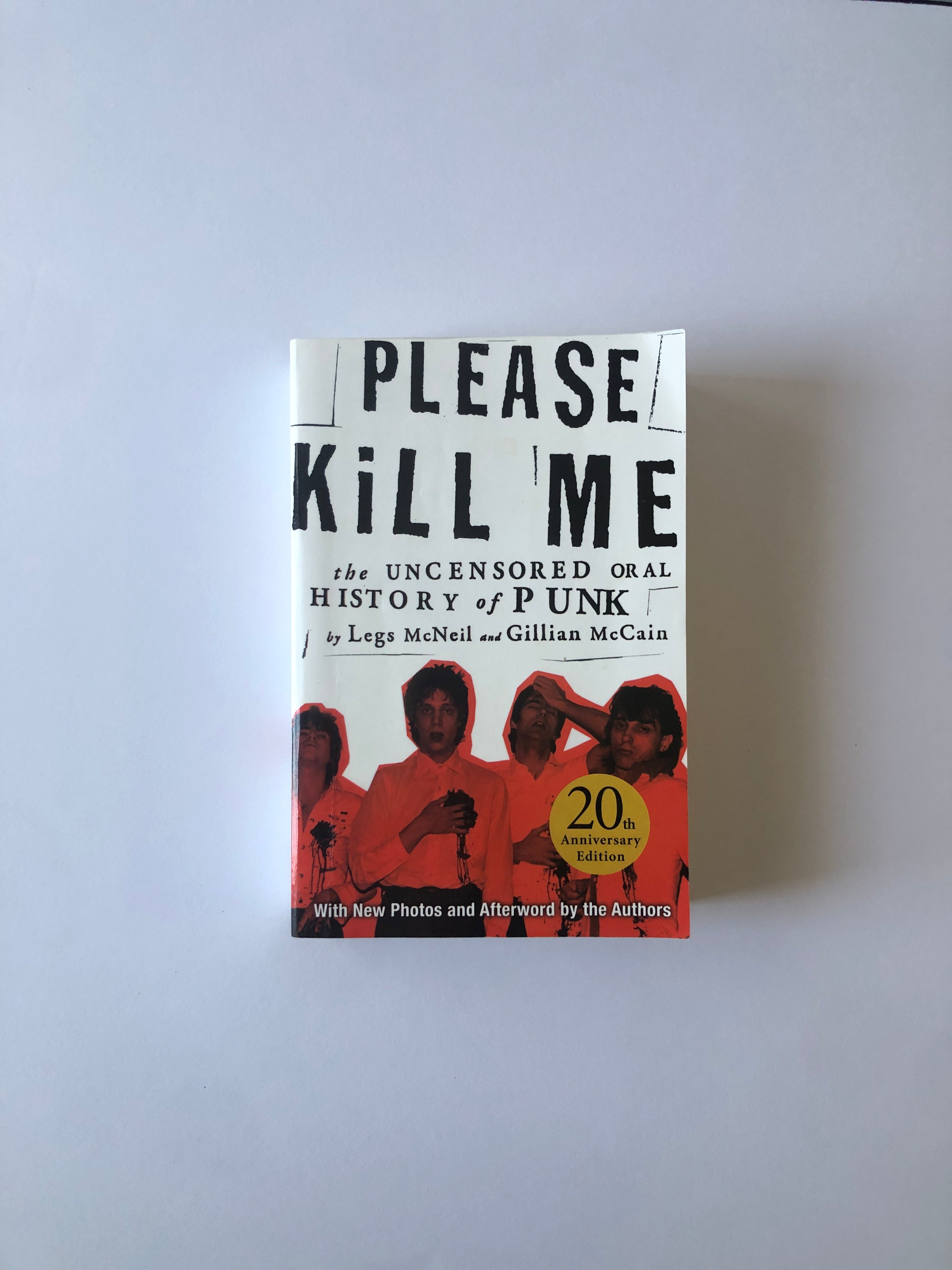 Please Kill Me - The Uncensored Oral History of Punk by Legs McNeil and Gillian McCain