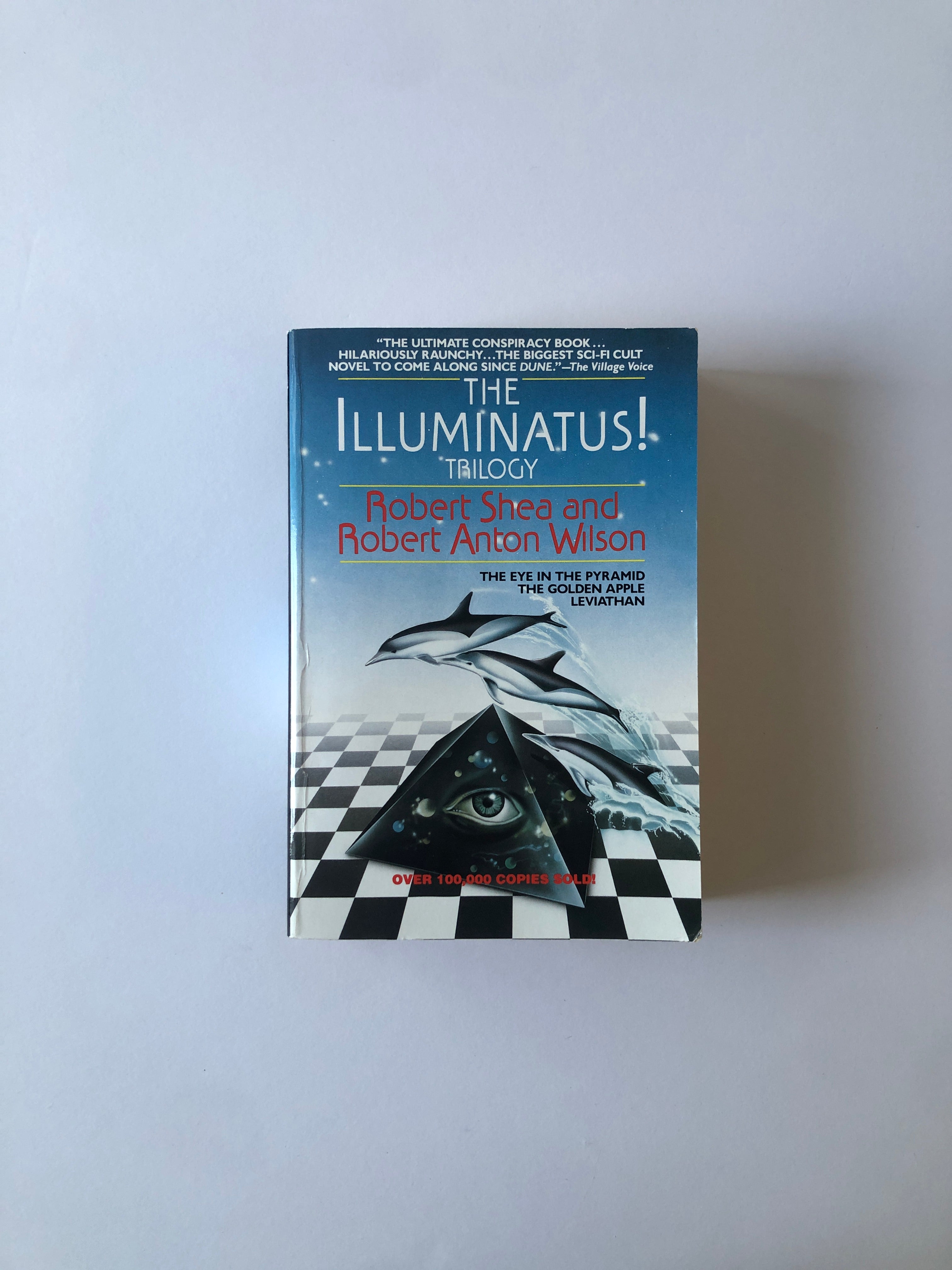 The Illuminatus! Trilogy by Robert Shea and Robert Anton Wilson